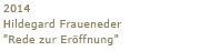 2014 Hildegard Fraueneder "Rede zur Eröffnung"